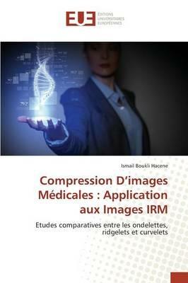 Compression D Images Medicales: Application Aux Images Irm - Hacene-I - cover