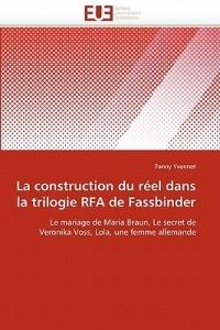 La Construction Du R el Dans La Trilogie Rfa de Fassbinder - Yvonnet-F - cover