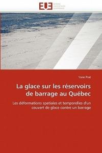 La Glace Sur Les R servoirs de Barrage Au Qu bec - Prat-Y - cover