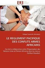 Le Reglement Pacifique Des Conflits Armes Africains