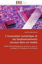 L''innovation Num rique Et Ses Bouleversements Sociaux Dans Un Media