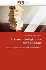 de la Morphologie: Une Mise Au Point