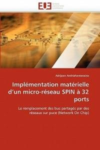 Impl mentation Mat rielle d''un Micro-R seau Spin   32 Ports - Andriahantenaina-A - cover