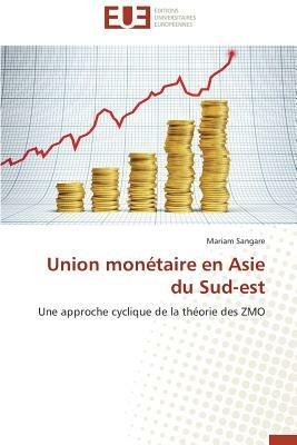 Union Monetaire En Asie Du Sud-Est - Sangare Mariam - cover