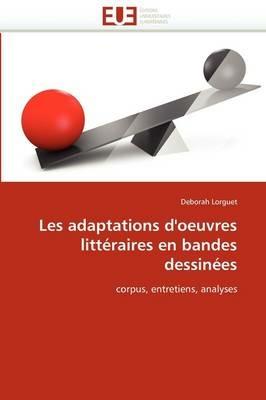 Les Adaptations d''oeuvres Litt raires En Bandes Dessin es - Lorguet-D - cover