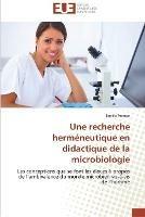 Une recherche hermeneutique en didactique de la microbiologie