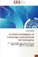 Le choix strategique et l avantage concurrentiel de l entreprise - Collectif - cover
