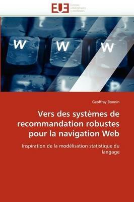 Vers Des Syst mes de Recommandation Robustes Pour La Navigation Web - Bonnin-G - cover