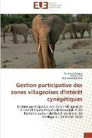 Gestion participative des zones villageoises d'interet cynegetiques - Collectif - cover