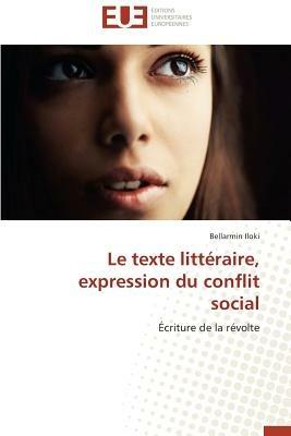 Le Texte Litt raire, Expression Du Conflit Social - Iloki-B - cover