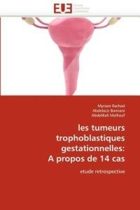 Les Tumeurs Trophoblastiques Gestationnelles: A Propos de 14 Cas - Collectif - cover