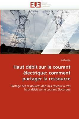 Haut D bit Sur Le Courant  lectrique: Comment Partager La Ressource - Maiga-A - cover