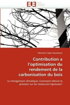 Contribution a l''optimisation Du Rendement de la Carbonisation Du Bois - Hounlonon-M - cover