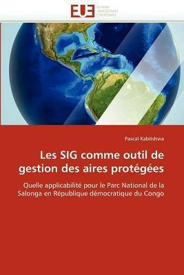 Les Sig Comme Outil de Gestion Des Aires Prot g es - Kabitshwa-P - cover
