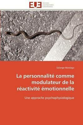 La Personnalit  Comme Modulateur de la R activit   motionnelle - Mardaga-S - cover
