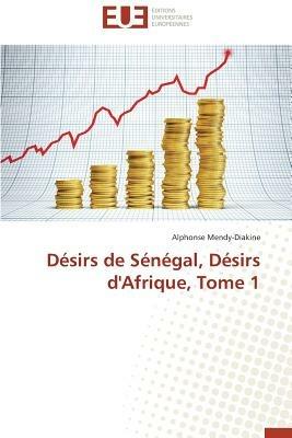 D sirs de S n gal, D sirs d'Afrique, Tome 1 - Mendy-Diakine-A - cover