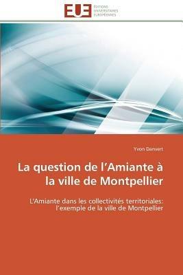 La Question de L Amiante   La Ville de Montpellier - Danvert-Y - cover