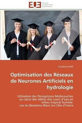 Optimisation Des R seaux de Neurones Artificiels En Hydrologie - Koffi-Y - cover