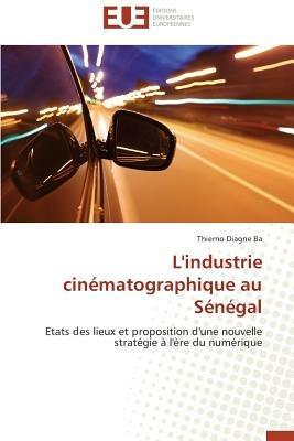 L'Industrie Cin matographique Au S n gal - Ba-T - cover