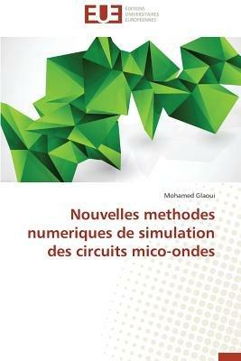 Nouvelles Methodes Numeriques de Simulation Des Circuits Mico-Ondes - Glaoui Mohamed - cover