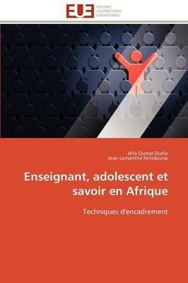 Enseignant, Adolescent Et Savoir En Afrique - Collectif - cover
