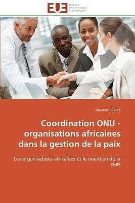 Coordination Onu - Organisations Africaines Dans La Gestion de la Paix - Balde-H - cover