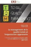 Le management de la qualite totale et l'organisation apprenante - Collectif - cover