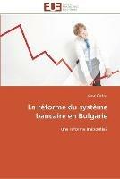La reforme du systeme bancaire en bulgarie - Cheklat-K - cover