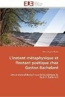 L'instant metaphysique et l'instant poetique chez gaston bachelard - Todea-D - cover