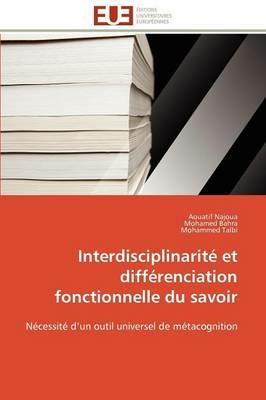 Interdisciplinarit  Et Diff renciation Fonctionnelle Du Savoir - Collectif - cover