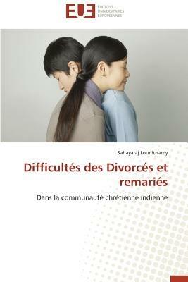Difficultes Des Divorces Et Remaries - Lourdusamy Sahayaraj - cover