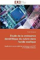 Etude de la croissance dendritique du cuivre dans l'acide oxalique - Ostermann-E - cover