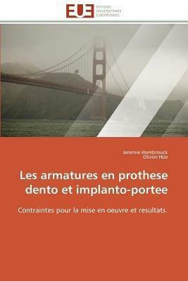 Les Armatures En Prothese Dento Et Implanto-Portee - Collectif - cover
