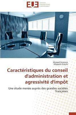 Caracteristiques Du Conseil D'Administration Et Agressivite D'Impot - Zemzem Ahmed,Ftouhi Khaoula - cover