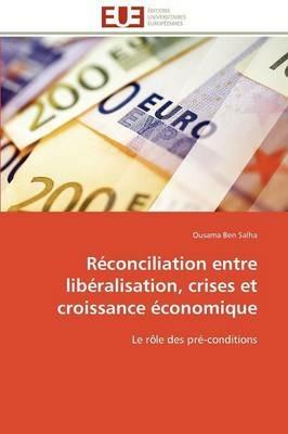 R conciliation Entre Lib ralisation, Crises Et Croissance  conomique - Salha-O - cover