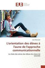L'Orientation Des  l ves   l'Aune de l'Approche Communicationnelle