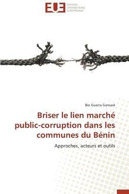Briser Le Lien March  Public-Corruption Dans Les Communes Du B nin - Gansare-B - cover