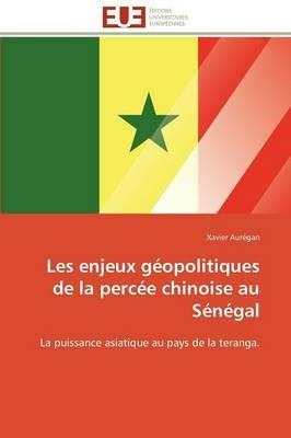 Les Enjeux G opolitiques de la Perc e Chinoise Au S n gal - Auregan-X - cover
