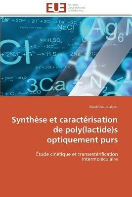 Synth se Et Caract risation de Poly(lactide)S Optiquement Purs - Jalabert-M - cover