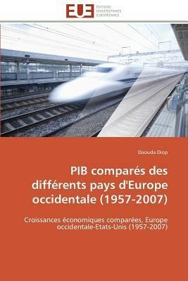 Pib Compar s Des Diff rents Pays d'Europe Occidentale (1957-2007) - Diop-D - cover