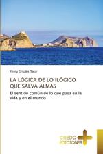 La Lógica de Lo Ilógico Que Salva Almas
