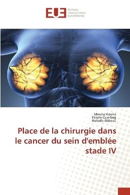 Place de la chirurgie dans le cancer du sein d'emblée stade IV - Mouna Kouira,Ekram Guerbeg,Hafedh Abbessi - cover
