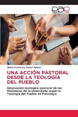 Una Acción Pastoral Desde La Teología del Pueblo - Nubia Constanza Cantor Pineda - cover