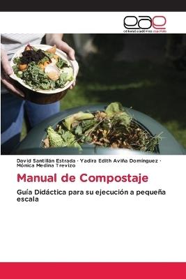 Manual de Compostaje - David Santillan Estrada,Yadira Edith Aviña Domínguez,Mónica Medina Trevizo - cover
