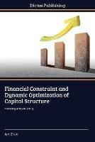 Libro in inglese Financial Constraint and Dynamic Optimization of Capital Structure  - Jun Zhao