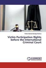 Victim Participation Rights before the International Criminal Court