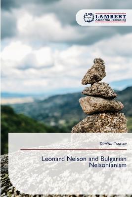 Leonard Nelson and Bulgarian Nelsonianism - Dimitar Tsatsov - cover