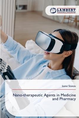 Nano-therapeutic Agents in Medicine and Pharmacy - Ioana Stanciu - cover
