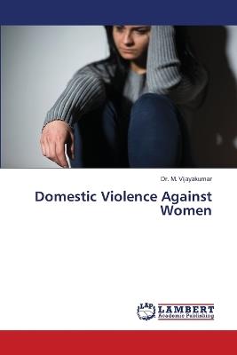 Domestic Violence Against Women - M Vijayakumar - cover