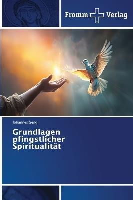 Grundlagen pfingstlicher Spiritualität - Johannes Seng - cover